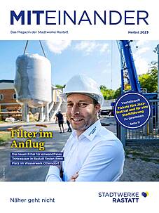 Stadtwerke Rastatt Kundenmagazin Miteinander Herbstausgabe 03/2023